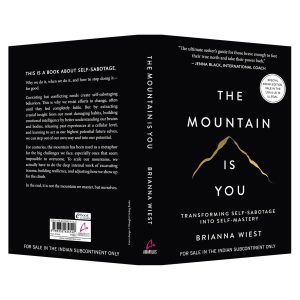 The Mountain Is You: Transforming Self-Sabotage Into Self-Mastery